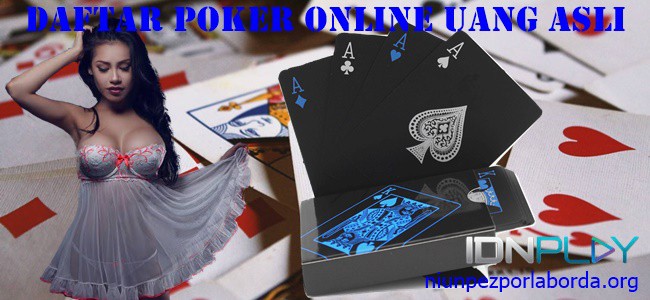 Daftar Poker Online Uang Asli dan Langkah-Langkahnya